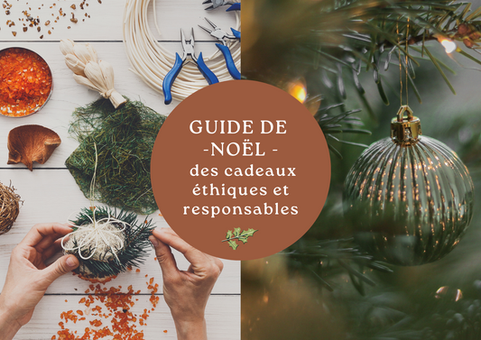 Guide de Noël : des cadeaux éthiques pour un impact responsable !